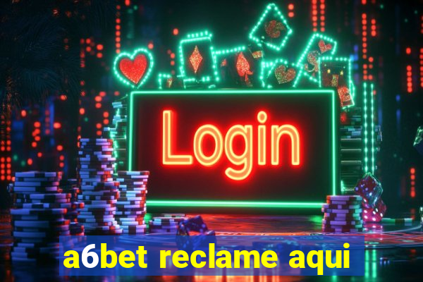 a6bet reclame aqui