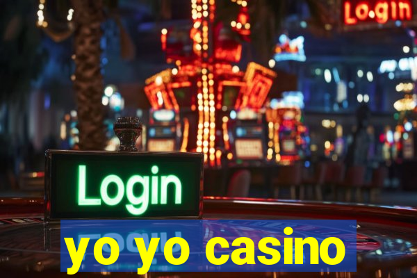 yo yo casino