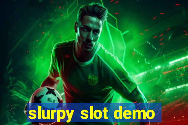 slurpy slot demo