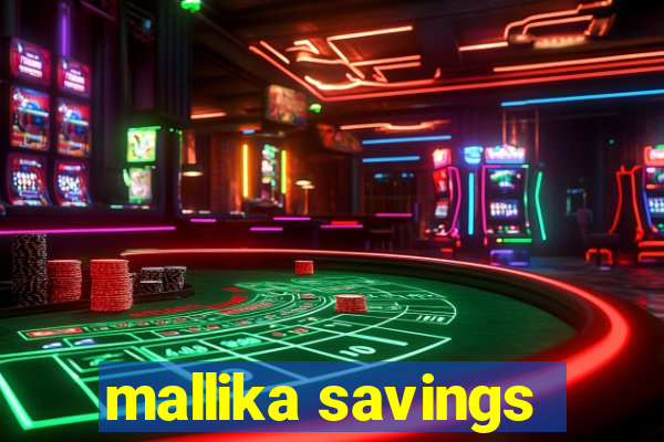 mallika savings