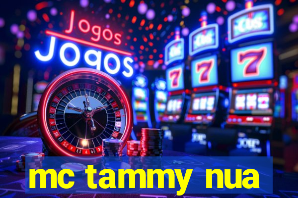 mc tammy nua