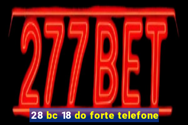 28 bc 18 do forte telefone