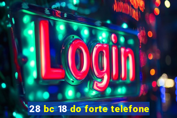 28 bc 18 do forte telefone