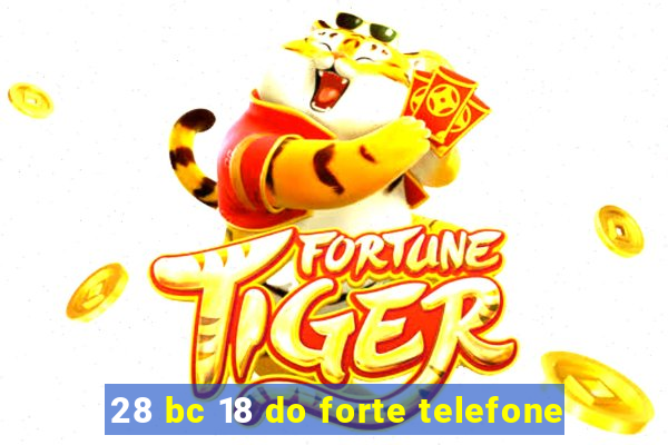 28 bc 18 do forte telefone