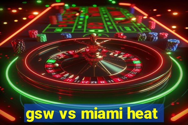 gsw vs miami heat