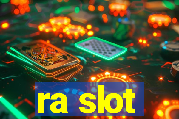 ra slot