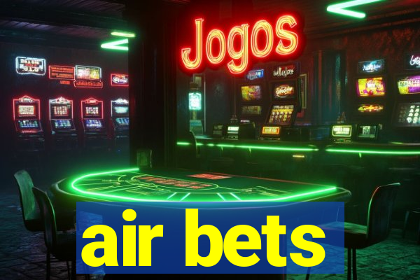 air bets