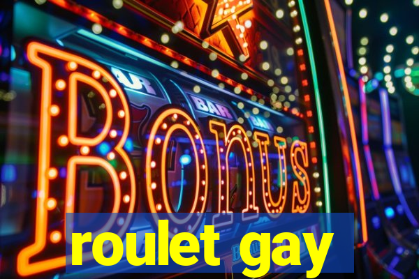 roulet gay