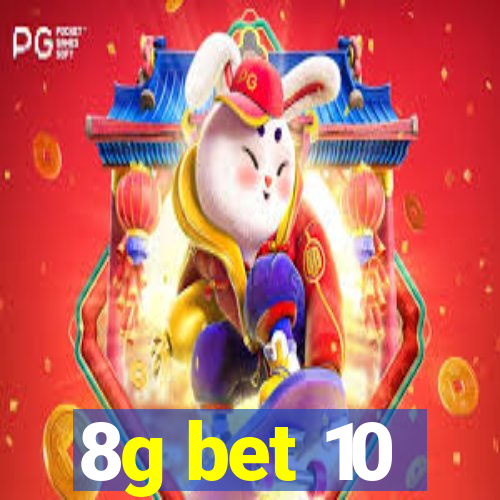 8g bet 10