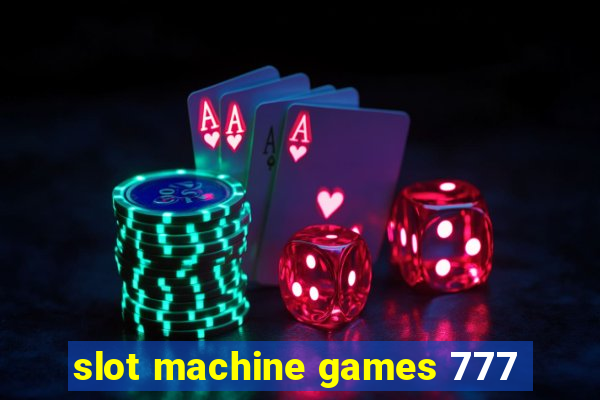 slot machine games 777