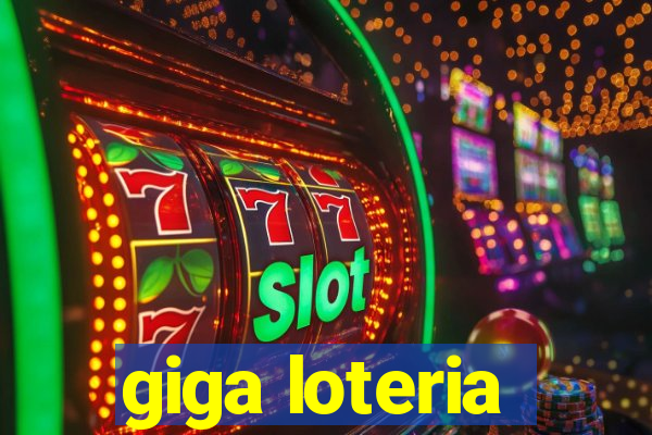 giga loteria