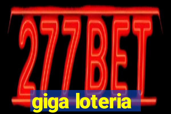 giga loteria