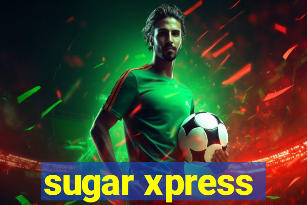 sugar xpress