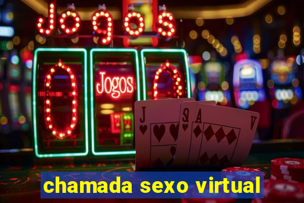 chamada sexo virtual