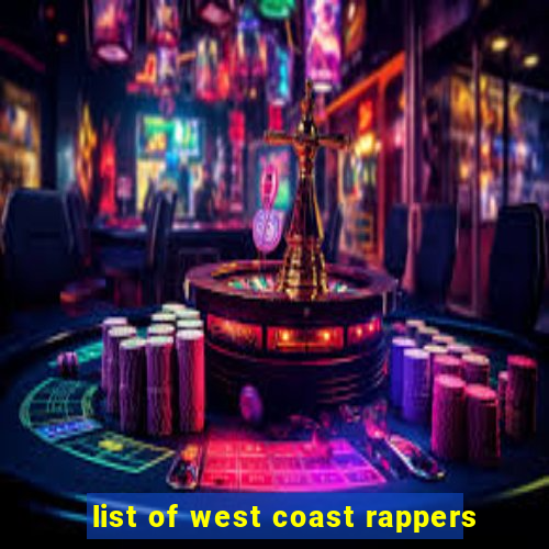 list of west coast rappers