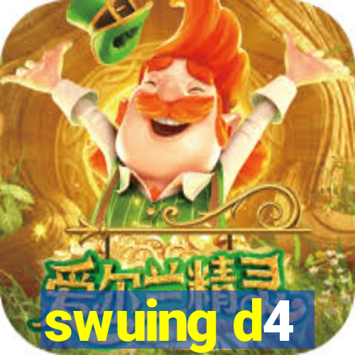 swuing d4