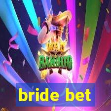 bride bet