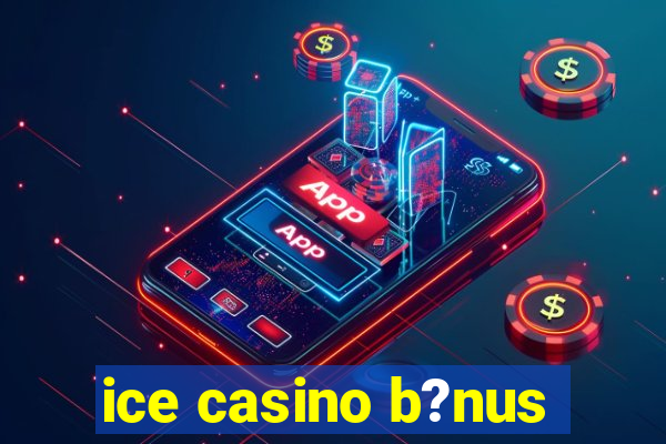 ice casino b?nus