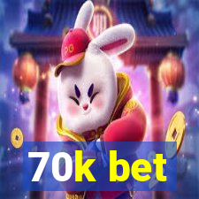 70k bet