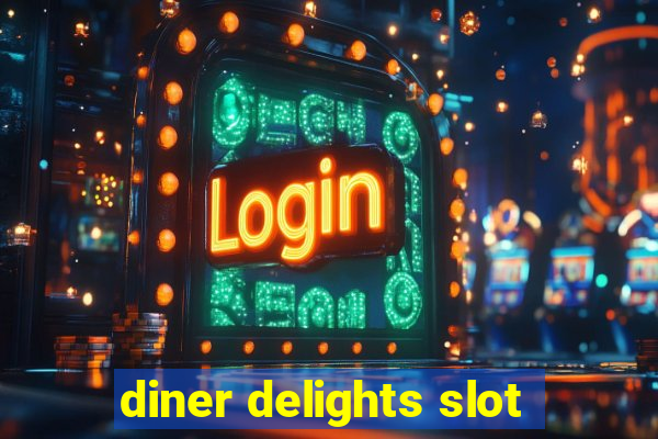 diner delights slot