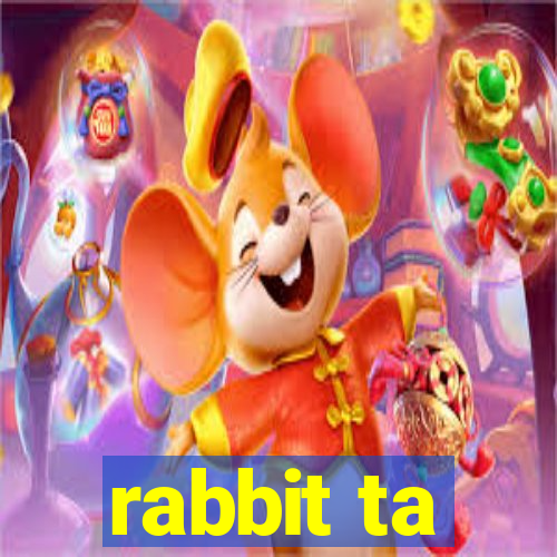 rabbit ta