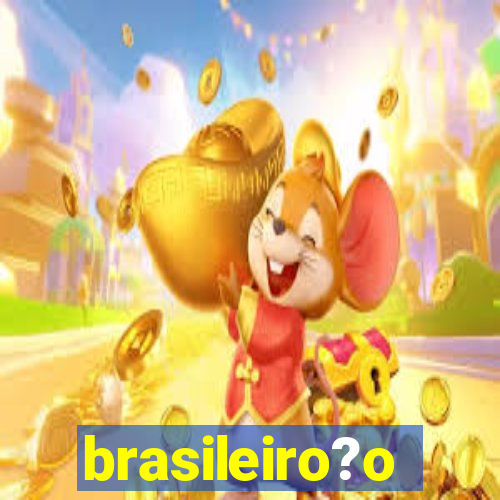 brasileiro?o