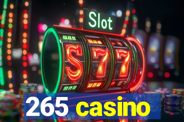 265 casino