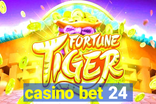 casino bet 24