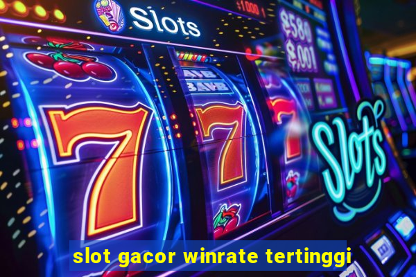 slot gacor winrate tertinggi