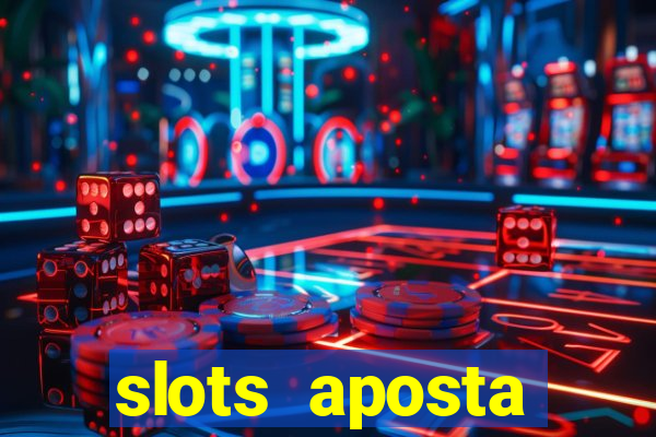 slots aposta m铆nima 1 centavo