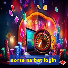 sorte na bet login