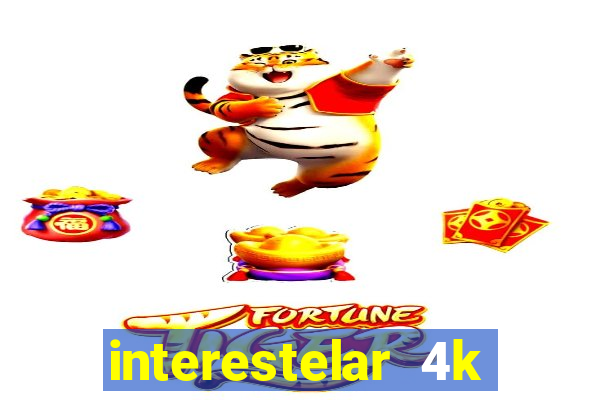 interestelar 4k dublado download