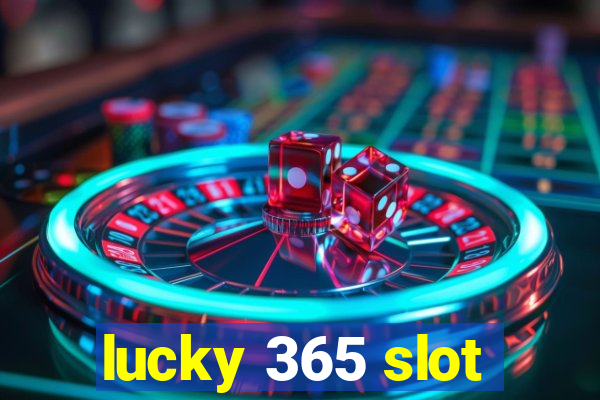 lucky 365 slot