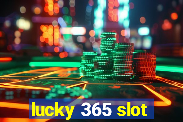 lucky 365 slot