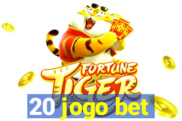 20 jogo bet