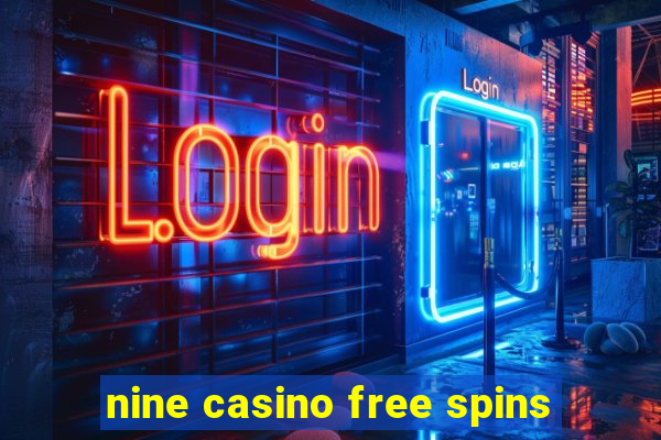 nine casino free spins