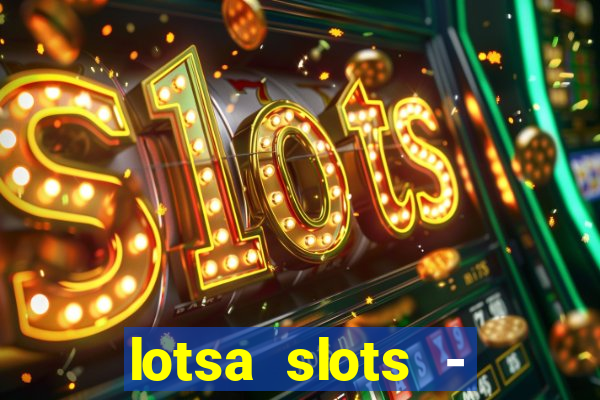 lotsa slots - jogos de cassino