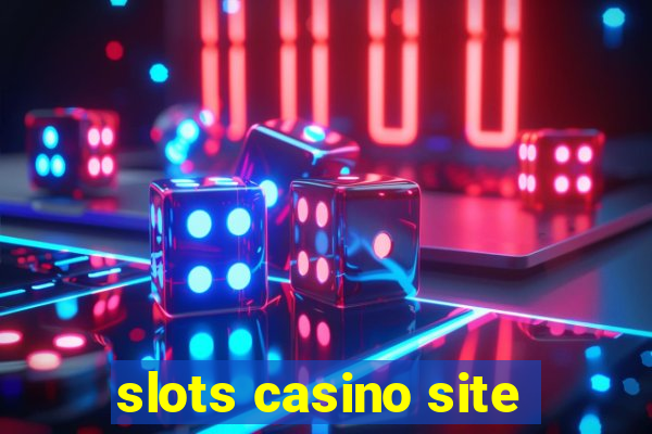 slots casino site