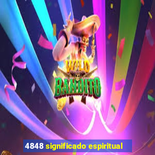 4848 significado espiritual