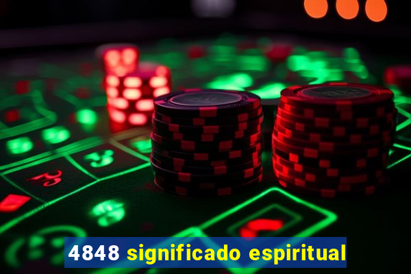 4848 significado espiritual