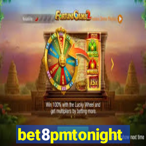 bet8pmtonight