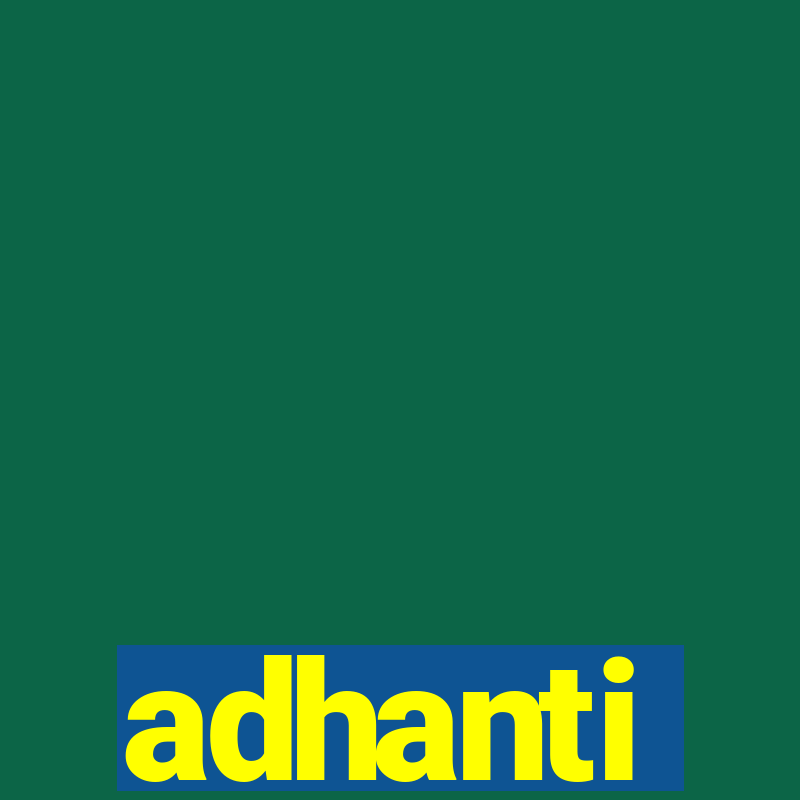 adhanti