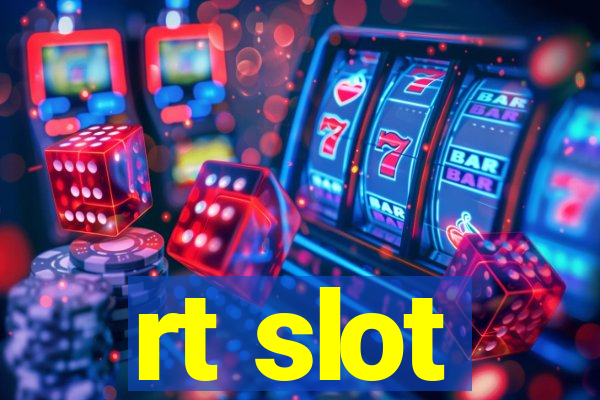 rt slot