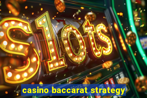 casino baccarat strategy