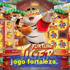 jogo fortaleza.