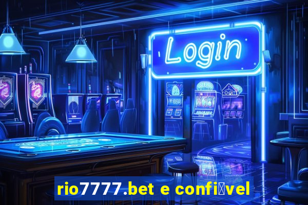 rio7777.bet e confi谩vel