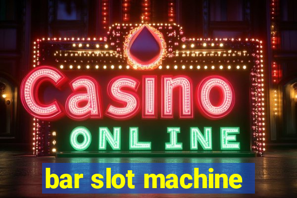 bar slot machine