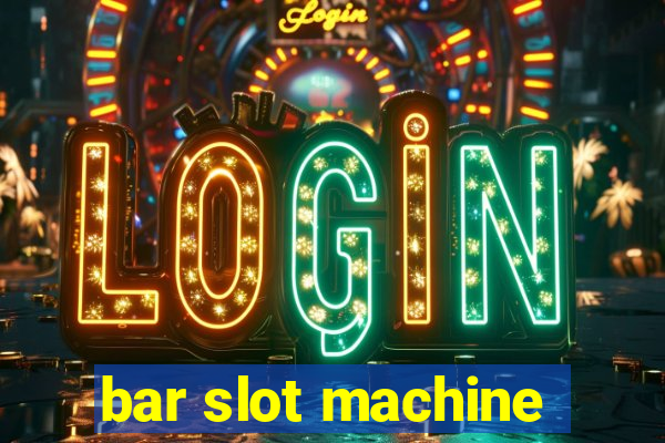 bar slot machine