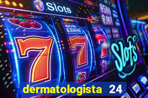 dermatologista 24 horas sp