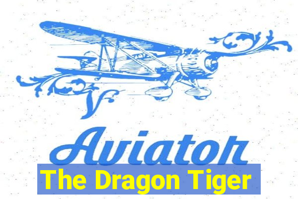 The Dragon Tiger